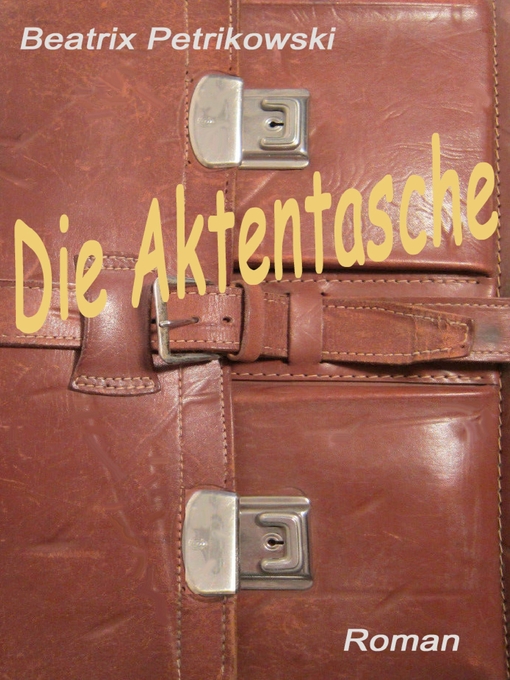 Title details for Die Aktentasche by Beatrix Petrikowski - Available